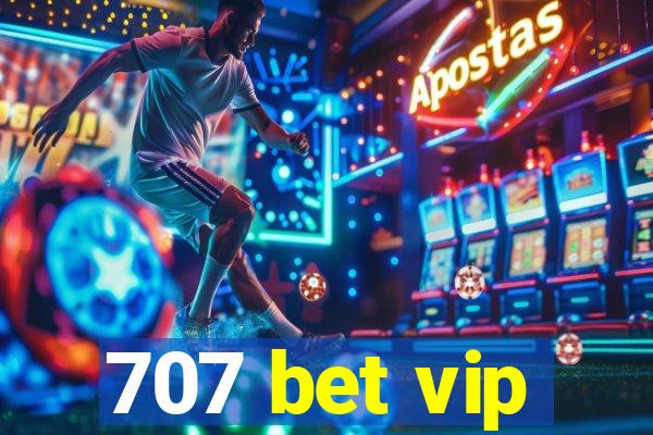 707 bet vip